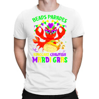 Beads Parades Kingcake Crawfish Mardi Gras Fat Tuesday T Shirt T-shirt | Artistshot