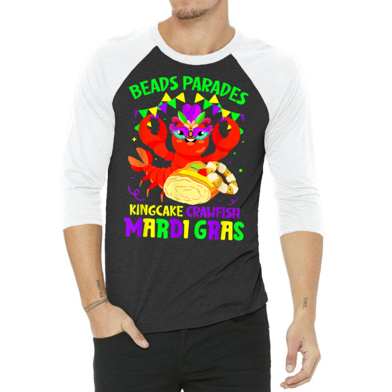 Beads Parades Kingcake Crawfish Mardi Gras Fat Tuesday T Shirt 3/4 Sleeve Shirt | Artistshot