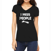 I Miss People 2020 For Dark Women's V-neck T-shirt | Artistshot