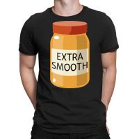 Trending Extra Smooth Peanut Butter T-shirt | Artistshot