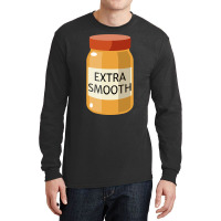 Trending Extra Smooth Peanut Butter Long Sleeve Shirts | Artistshot