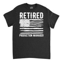 Retired Production Manager Profession American Flag T Shirt Classic T-shirt | Artistshot