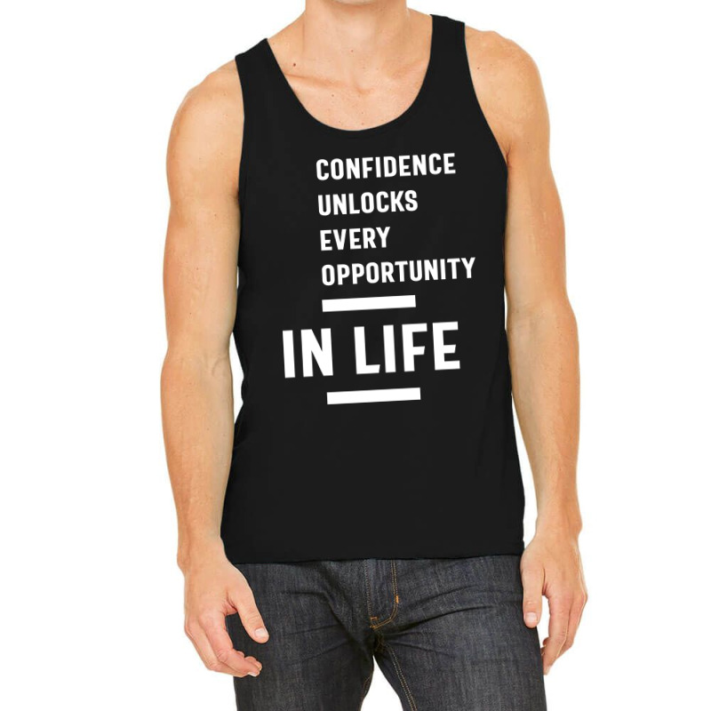 Confidence Unlocks Every Opportunity In Life Gift Tank Top by cidolopez | Artistshot