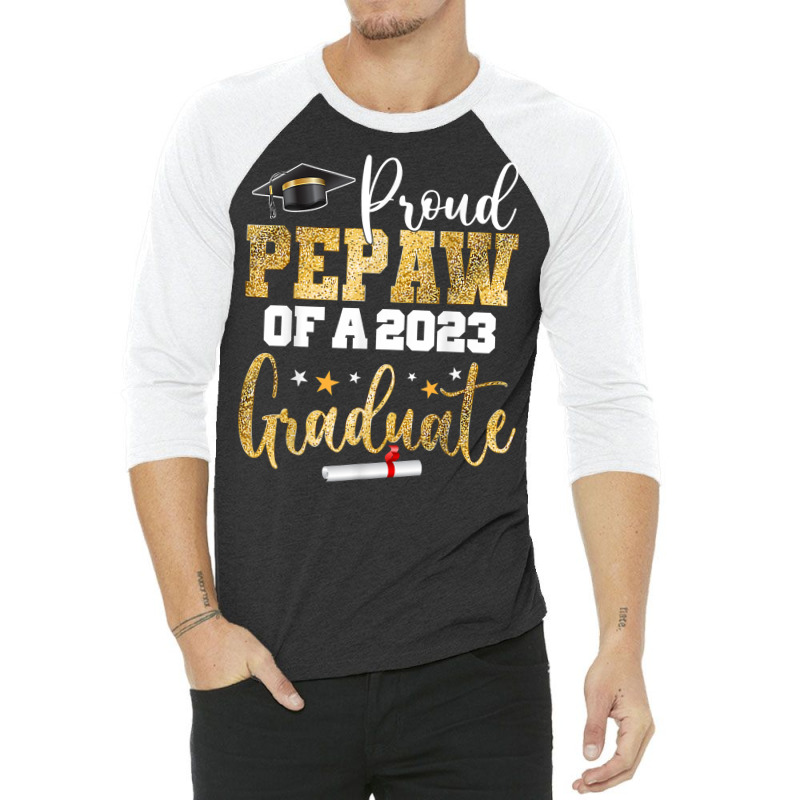 Proud Pepaw Of A 2023 Graduate Class Senior Graduation T Shirt 3/4 Sleeve Shirt | Artistshot