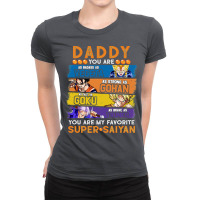 Dragonball Daddy You Are My Favorite Super Anime Saiyan Funny Ladies Fitted T-shirt | Artistshot