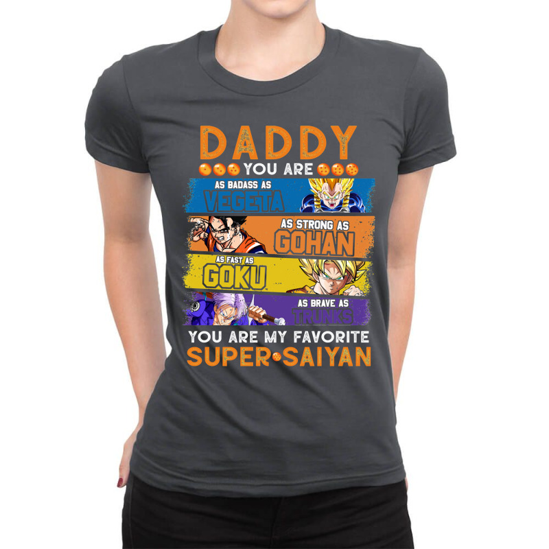 Dragonball Daddy You Are My Favorite Super Anime Saiyan Funny Ladies Fitted T-Shirt by yajapitsop | Artistshot