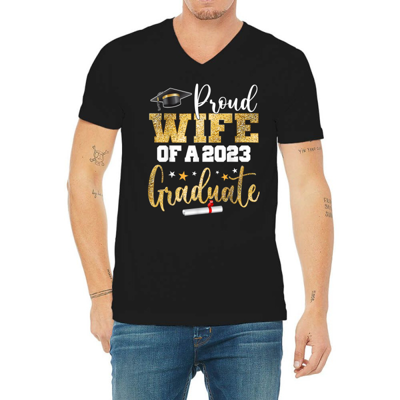 Proud Wife Of A 2023 Graduate Class Senior Graduation Mom T Shirt V-neck Tee | Artistshot