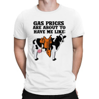 Funny Dairy Cow Gas Prices T-shirt | Artistshot