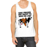 Funny Dairy Cow Gas Prices Tank Top | Artistshot