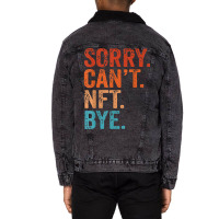 Sorry Can't Nft Bye Funny Vintage Retro T Shirt Unisex Sherpa-lined Denim Jacket | Artistshot