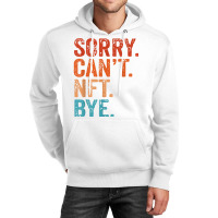 Sorry Can't Nft Bye Funny Vintage Retro T Shirt Unisex Hoodie | Artistshot