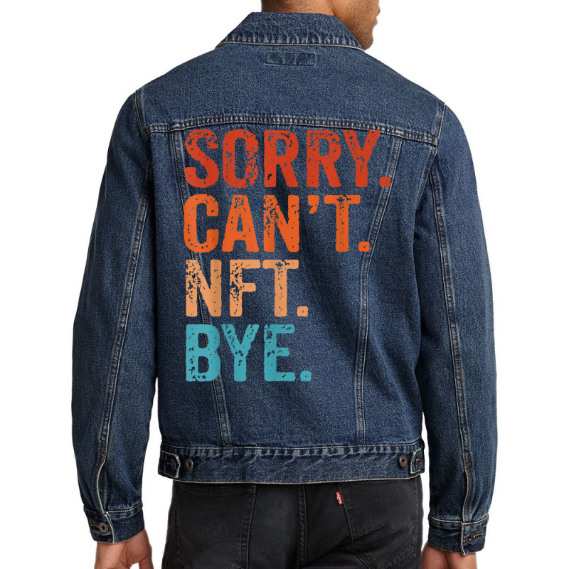 Sorry Can't Nft Bye Funny Vintage Retro T Shirt Men Denim Jacket | Artistshot