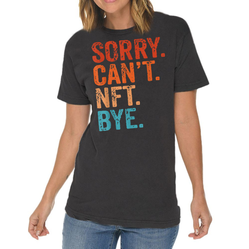 Sorry Can't Nft Bye Funny Vintage Retro T Shirt Vintage T-shirt | Artistshot