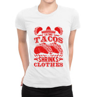 Funny Eating Tacos Shrinks Clothes Taco Ladies Fitted T-shirt | Artistshot