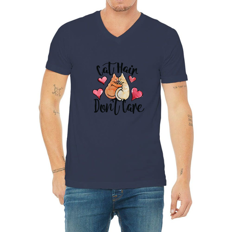 Cat Hair Don't Care V-neck Tee | Artistshot