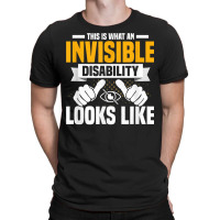 This Is What An Invisible Disability Looks Like Blindness T Shirt T-shirt | Artistshot