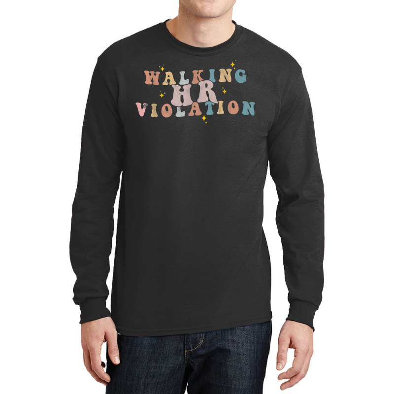 Walking Hr Violation Funny Politically Incorrect T Shirt Long Sleeve Shirts | Artistshot