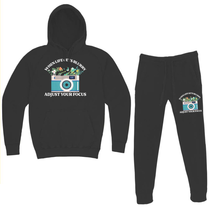 When Life Gets Blurry Adjust Your Focus  Camera Photography T Shirt Hoodie & Jogger Set | Artistshot