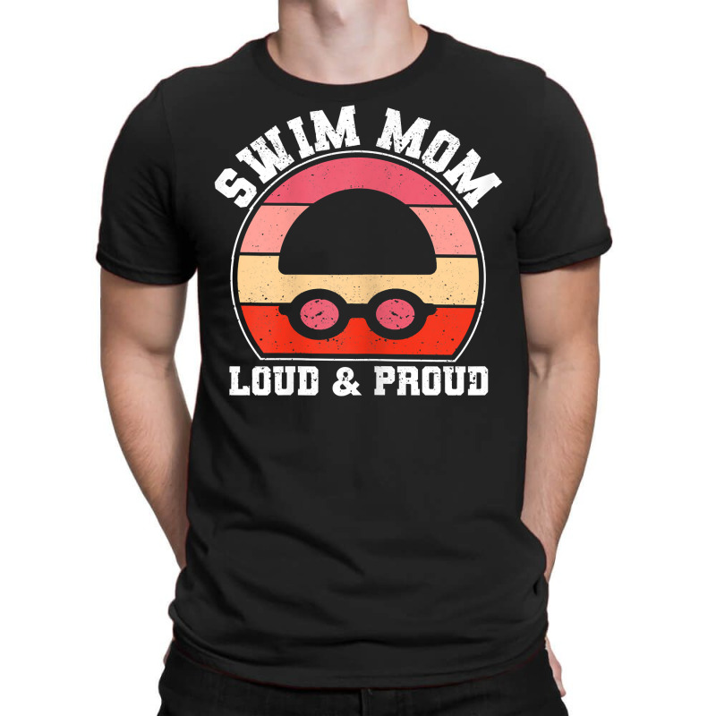 Womens Funny Swimming Team Mum Mother's Day Swim Mom Loud & Proud T Sh T-shirt | Artistshot