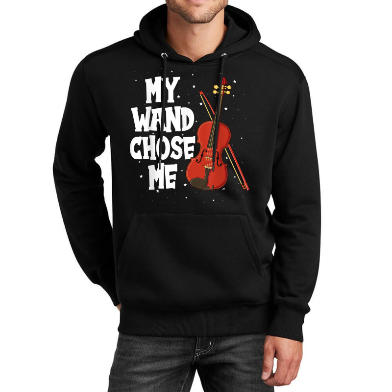 My Wand Chose Me Violin Fiddle String Instrument T Shirt Unisex Hoodie | Artistshot