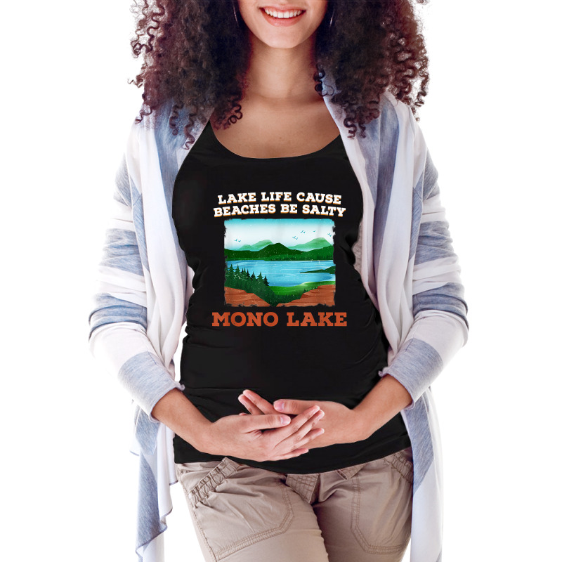 Lake Life Cause Beach Mono Lake Camping T Shirt Maternity Scoop Neck T-shirt by alph0r9bang | Artistshot