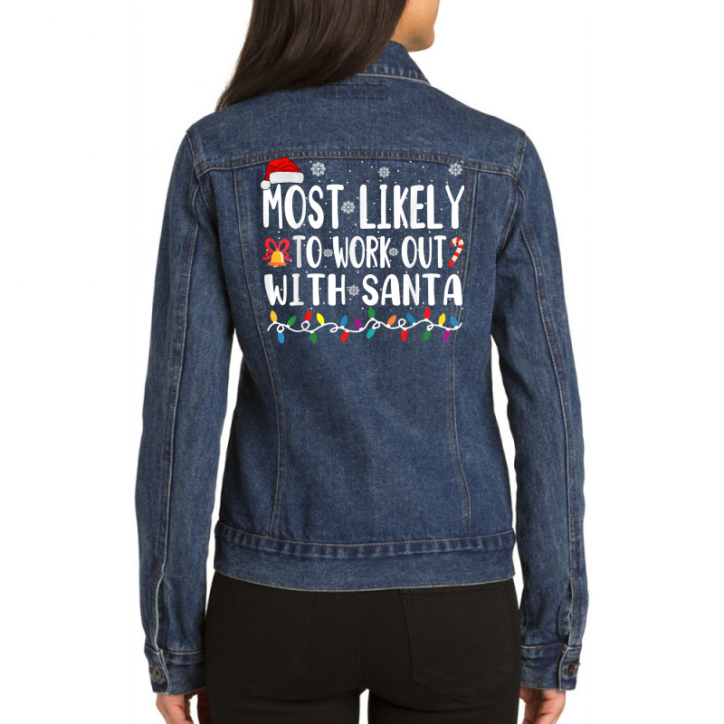 Xmas Most Likely Work Out With Santa T Shirt Ladies Denim Jacket by omano | Artistshot