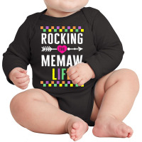 Memaw Rocking The Memaw Life Funny Spoiling Grandchildren Mo T Shirt Long Sleeve Baby Bodysuit | Artistshot