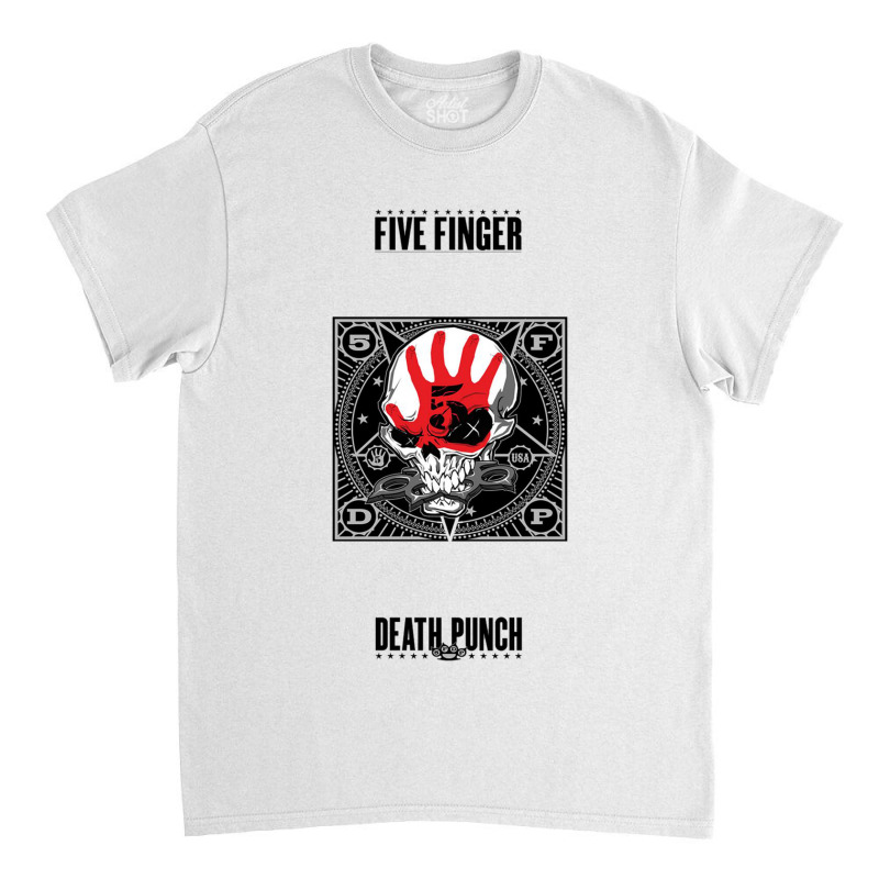 Five Finger 'death 'punch Classic T-shirt by sladeca | Artistshot