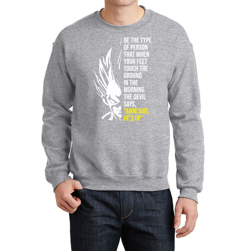 Be The Type Of Person The Devil Hates Crewneck Sweatshirt by onanovanuffn | Artistshot