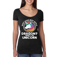 What Goes Best With A Dragon Simply An Unicorn Dragon Women's Triblend Scoop T-shirt | Artistshot