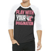 Play With Your Imagination Video Game Player Gaming Gamer T Shirt 3/4 Sleeve Shirt | Artistshot