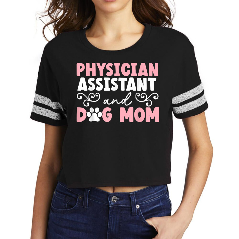 Physician Assistant And Dog Mom Puppy Lover T Shirt Scorecard Crop Tee by latodorjnb | Artistshot