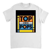 Top Of The Pops   Vintage Classic T-shirt | Artistshot