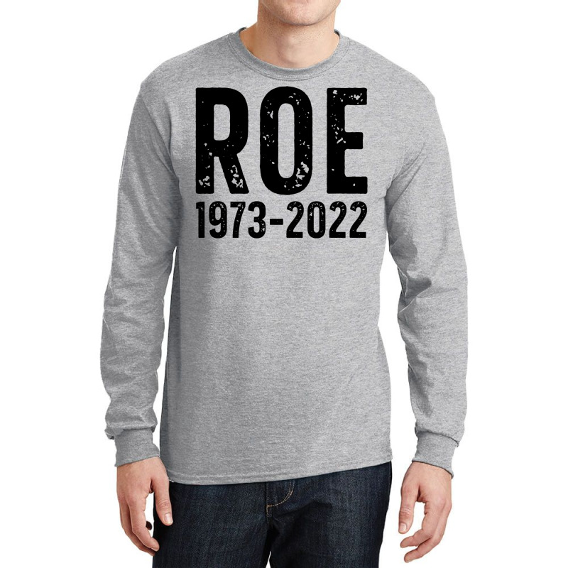 Roe Is Dead Long Sleeve Shirts | Artistshot