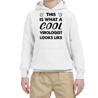 This Is What A Cool Virologist Looks Like T Shirt Youth Hoodie | Artistshot