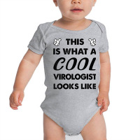 This Is What A Cool Virologist Looks Like T Shirt Baby Bodysuit | Artistshot