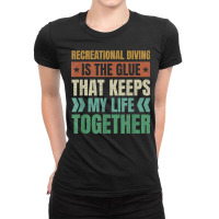 Recreational Diving Keeps My Life Together Sport Diving T Shirt Ladies Fitted T-shirt | Artistshot