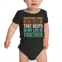 Recreational Diving Keeps My Life Together Sport Diving T Shirt Baby Bodysuit | Artistshot