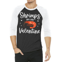 Shrimp Valentines Day Design Shrimp Lover Cool Crustacean T Shirt 3/4 Sleeve Shirt | Artistshot