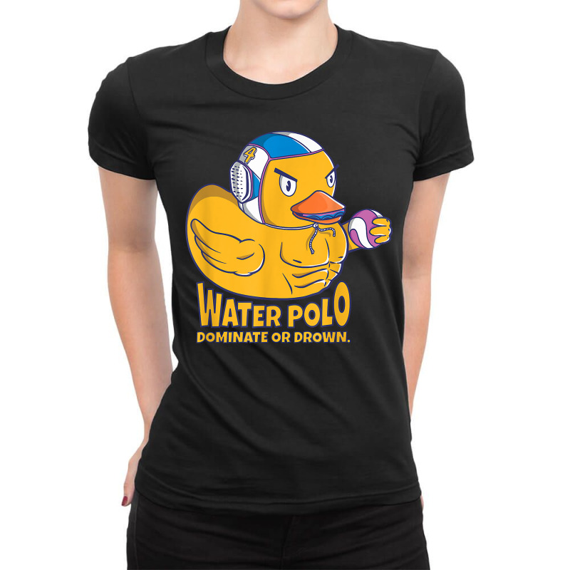 Water Polo Rubber Duck Dominate Or Drown On Funny Water Polo T Shirt Ladies Fitted T-Shirt by benoirme | Artistshot