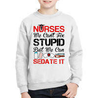 Nurses Sedate It Youth Sweatshirt | Artistshot