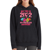 Womens Retired 2022 Not My Problem Anymore Teacher Retirement Nurse T Vintage Hoodie | Artistshot