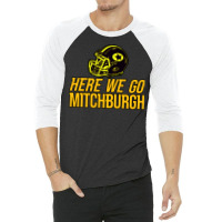 Mitchburgh   Here We Go   Gifts For Steelers Fans 3/4 Sleeve Shirt | Artistshot