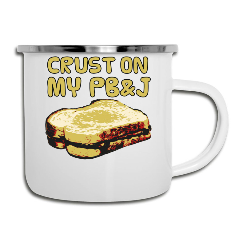 Crust On My Pb&j   Peanut Butter And Jelly   Funny Gifts For Foodies Camper Cup | Artistshot