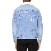 Yes I'm Always Cold T Shirt Unisex Sherpa-lined Denim Jacket | Artistshot