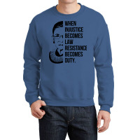 Notorious Rbg When Injustice Becomes Law Crewneck Sweatshirt | Artistshot