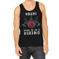 Yoshi   Born To Be A Viking   Personalized Tank Top Tank Top | Artistshot