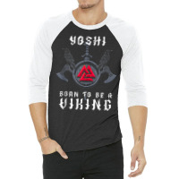 Yoshi   Born To Be A Viking   Personalized Tank Top 3/4 Sleeve Shirt | Artistshot