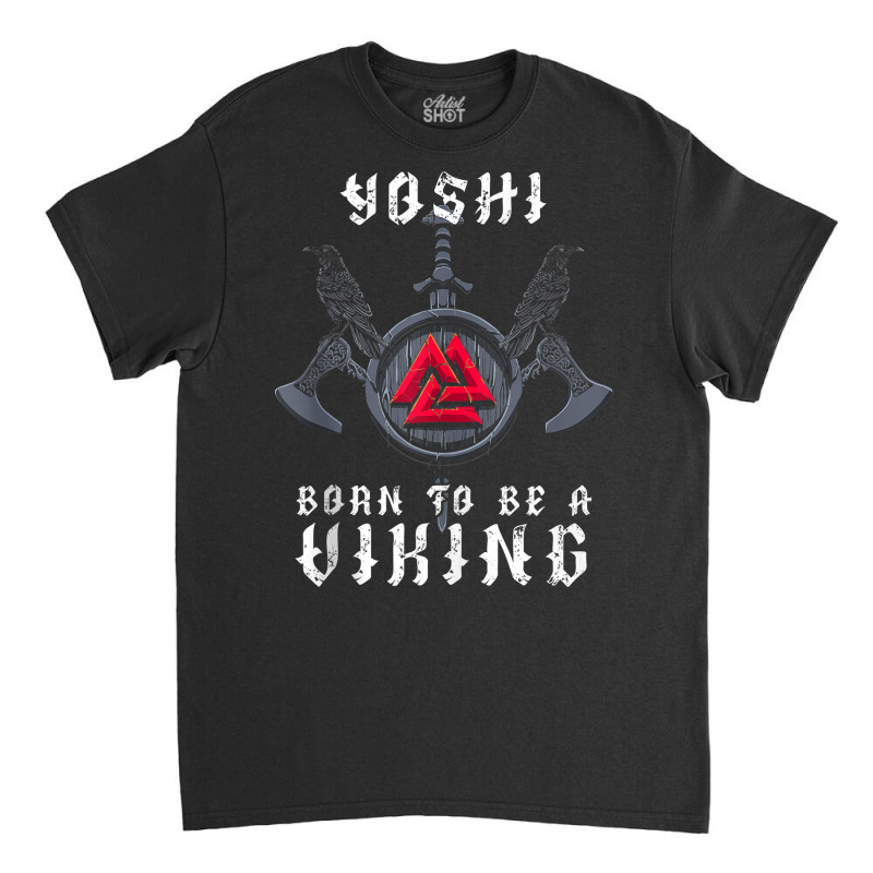 Yoshi   Born To Be A Viking   Personalized Tank Top Classic T-shirt | Artistshot