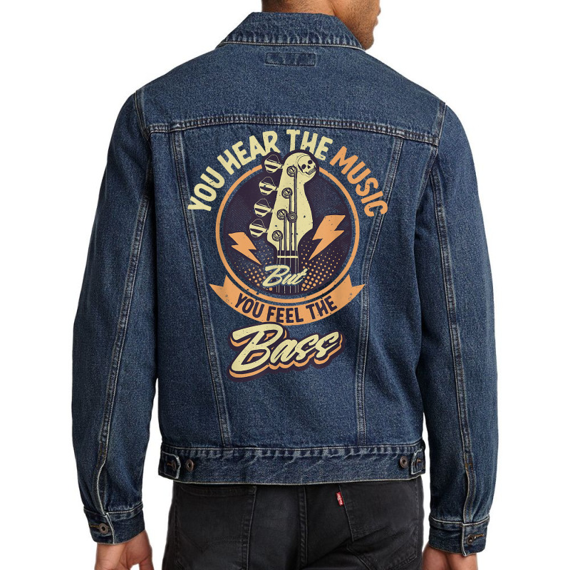 You Hear The Music But You Feel The Bass Guitar Player T Shirt Men Denim Jacket | Artistshot